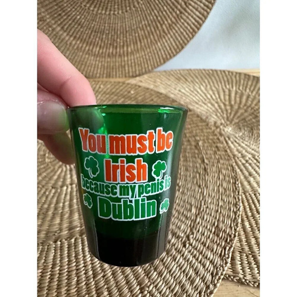 You Must Be Irish Adult Humor shotglass - Picture 4 of 6